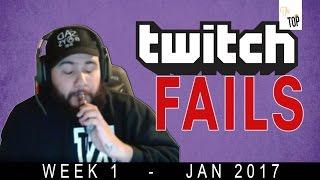 THE TOP: TWITCH FAILS COMPILATION week 1 - 2017