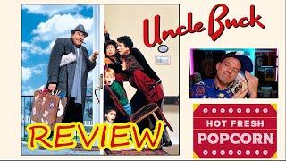 Uncle Buck - Movie Review and Impact -  Hot Fresh Popcorn #20 - A BrassReel Production