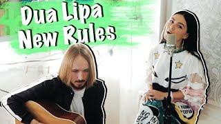 Dua Lipa - New Rules (acoustic cover by Nila Mania)