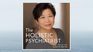 Welcome to The Holistic Psychiatrist Podcast! (Trailer)