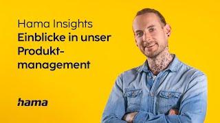 Hama Insights | Einblicke in unser Produktmanagement