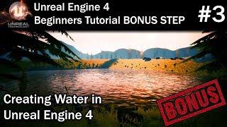 #3 How to Create Water in Unreal Engine 4 | Unreal Engine 4 for Beginners Tutorial Bonus Step