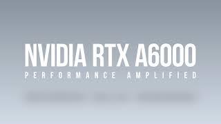 NVIDIA RTX A6000: Performance Amplified