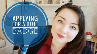 Applying for a Blue Badge // My Experience