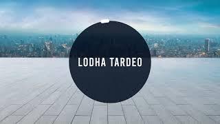 Lodha TardeoIn Tardeo, By Lodha Group