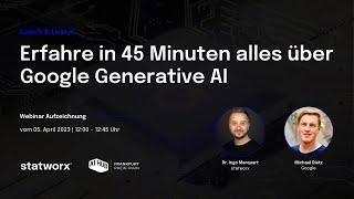 Alles was du über große Sprachmodelle & Google Generative AI wissen musst | statworx Lunch & Learn