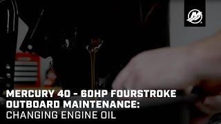 Mercury 40 - 60hp FourStroke Outboard Maintenance: Changing Engine Oil