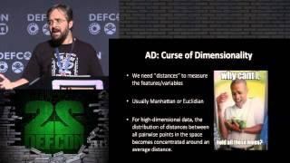 DEF CON 22 - Alex Pinto - Secure Because Math: A Deep Dive On Machine Learning-Based Monitoring