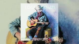 Logan Michael - Breaking Point