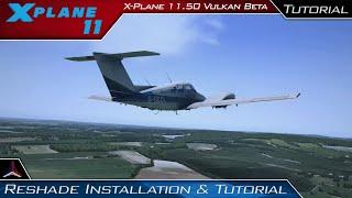 X-Plane 11.50 Vulkan / OpenGL Realistic Reshade Installation + Settings | Tutorial