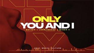 Get Far , LennyMendy, Miner V Ft. Brave Culture - Only You and I (Official Lyric Video)