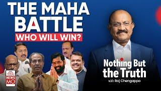 THE MAHA BATTLE: Who will Win? | Nothing But The Truth With Raj Chengappa | NBTT