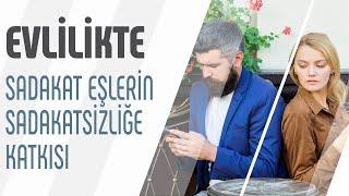 Evlilikte Sadakat Eşlerin Sadakatsizliğe Katkısı