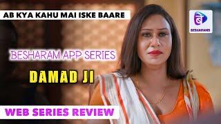 Watch Now | Damad Ji | Official Series Review | Besharam Ott | Rel On Sat | Full Of Fantasy |