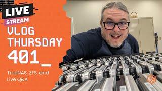 VLOG Thursday 401: TrueNAS, ZFS, Q&A