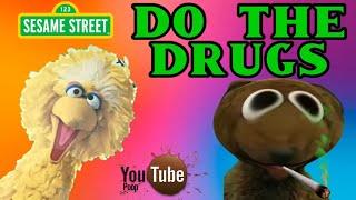 YouTube Poop - Sesame Street: Do The Drugs