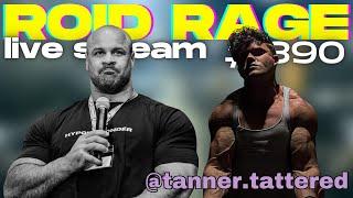 Roid Rage Live AMA 390 with Tanner Tattered @tanner.tattered