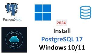 How to Install Postgres 17 and pgAdmin in Windows: Newest 2024 Version