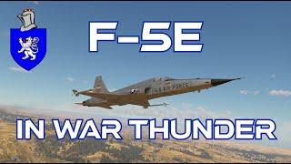 F-5E In War Thunder : A Basic Review