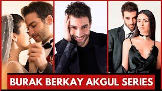 Burak Berkay Akgul Drama Series 2024 || Burak Berkay Akgul Drama List 2024