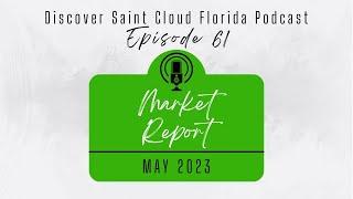 Saint Cloud Real Estate Market Report: May 2023 | Discover Saint Cloud Florida Local Real Estate