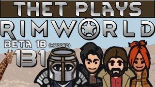 Thet Plays Rimworld Part 131: How Do I Doormat? [Beta 18] [Modded]