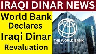 iraqi dinar  World Bank Declares Iraqi Dinar Revaluation  IQD News Today  Latest RV Update 2024