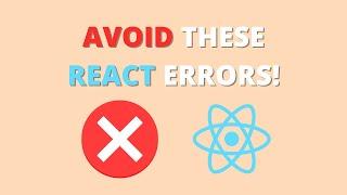 Three Common React Errors (and how to avoid them)