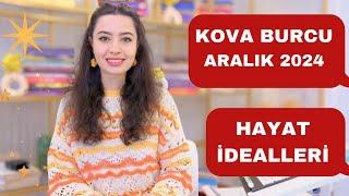 KOVA BURCU /HAYAT İDEALLERİ / ARALIK 2024 /