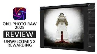 ON1 Photo Raw 2025 Review - Poor First Impressions - Outstanding Value