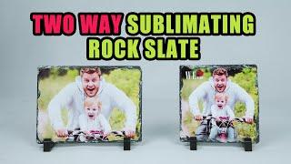 Two Way Sublimating Rock Slate