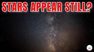 Why Do Stars Appear 'Stationary' If The Galaxy Is Constantly Moving?