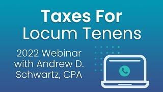 2022 Tax Guide For Locum Tenens: Webinar with Andrew Schwartz, CPA