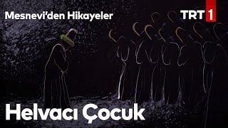 Helvacı Çocuk | Mesnevi'den Hikayeler 4. Bölüm