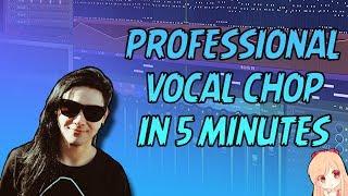 HOW TO MAKE VOCAL CHOPS LIKE THE PROS!!! | FL STUDIO TUTORIAL