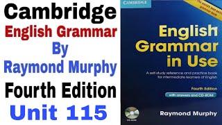 Unit 115 of Cambridge English Grammar in Use Fourth Edition by Raymond Murphy | English Family 87