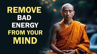 Remove Bad Energy from Your Mind ️ | Buddhism | Buddhist Teachings