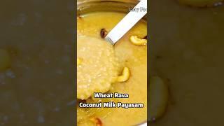 Wheat Samba Rava Coconut Milk Payasam #shorts