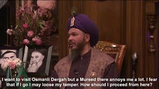 I fear that if I visit Osmanli Dergah, I may loose my temper. How should I proceed from here?