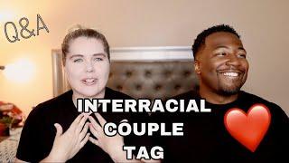 INTERRACIAL COUPLE TAG | Q&A