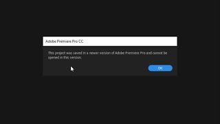 Atasi masalah " This project was saved in the newer version of Adobe Premiere  can not opened ... "