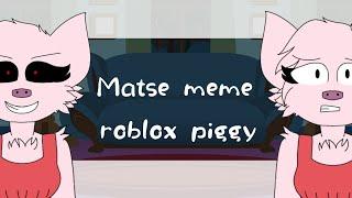 Matse meme | Roblox Piggy | Inspired by deisy la gatuna | First animation meme