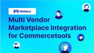 Multi Vendor Marketplace Integrations For Commercetools