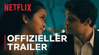 To All The Boys: Always and Forever | Offizieller Trailer | Netflix