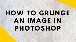 How to grunge an image in Photoshop