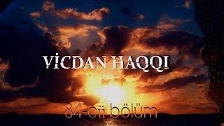 Vicdan haqqı (84-cü bölüm)