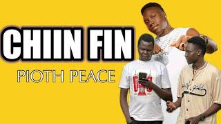 CHIN FIN BY PIOTH PEACE- SOUTH SUDAN MUSIC