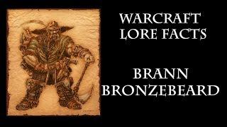 Warcraft Lore Facts - Brann Bronzebeard