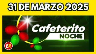 Resultados CAFETERITO NOCHE de hoy lunes 31 de marzo de 2025 