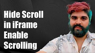 How to Hide Scrollbar in iFrame but Still Enable Scrolling: Step-by-Step Guide